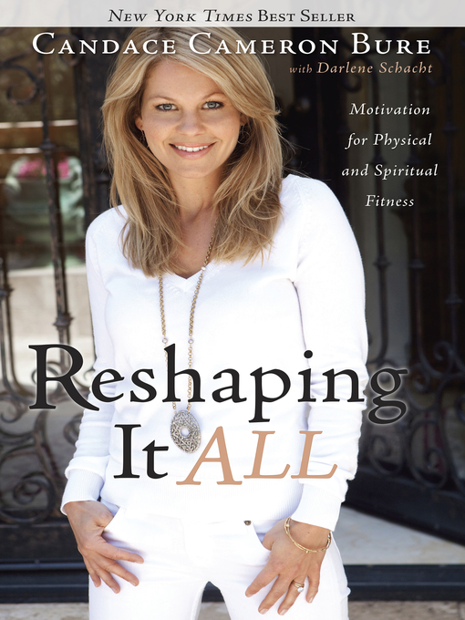 Title details for Reshaping It All by Candace Cameron Bure - Available